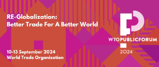2024年世贸组织公共论坛将于9月10-13日在瑞士日内瓦举行